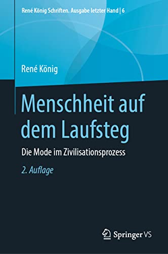 Imagen de archivo de Menschheit auf dem Laufsteg: Die Mode im Zivilisationsprozess (Ren Knig Schriften. Ausgabe letzter Hand, 6) (German Edition) a la venta por Decluttr