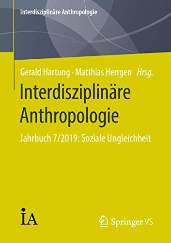 9783658282325: Interdisziplinre Anthropologie: Jahrbuch 7/2019: Soziale Ungleichheit