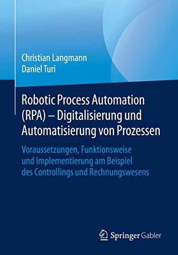 Beispielbild fr Robotic Process Automation (RPA) - Digitalisierung und Automatisierung von Prozessen: Voraussetzungen, Funktionsweise und Implementierung am Beispiel des Controllings und Rechnungswesens zum Verkauf von medimops