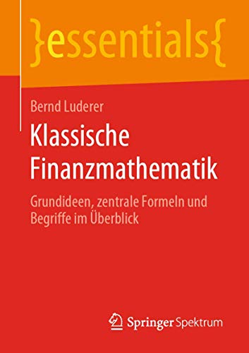 Stock image for Klassische Finanzmathematik : Grundideen, zentrale Formeln und Begriffe im berblick for sale by Blackwell's