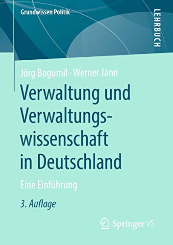 Stock image for Verwaltung und Verwaltungswissenschaft in Deutschland: Eine Einfhrung (Grundwissen Politik) (German Edition) for sale by Books Unplugged