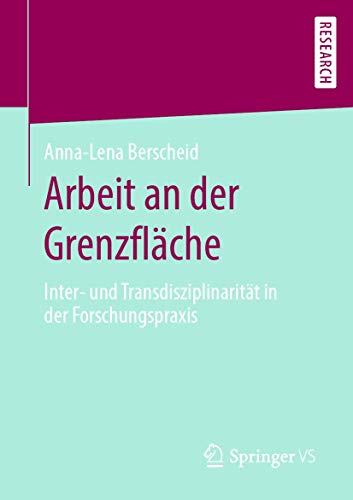 Stock image for Arbeit an der Grenzflache : Inter- und Transdisziplinaritat in der Forschungspraxis for sale by Chiron Media