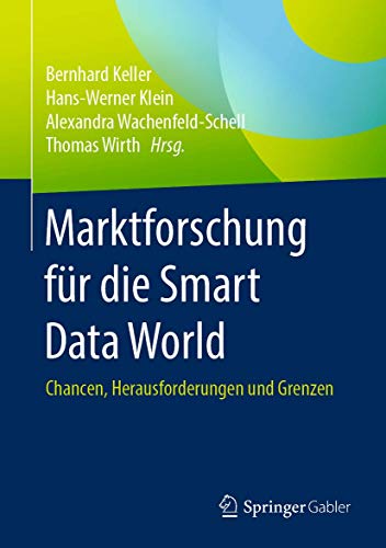 Stock image for Marktforschung f�r die Smart Data World: Chancen, Herausforderungen und Grenzen for sale by Chiron Media