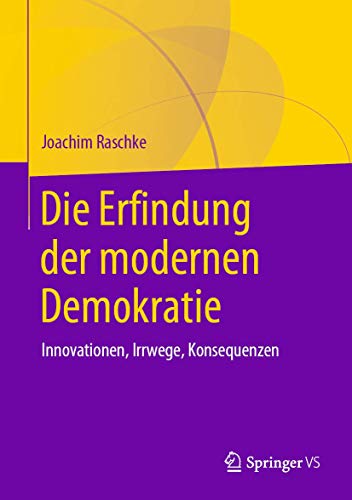 9783658286675: Die Erfindung der modernen Demokratie: Innovationen, Irrwege, Konsequenzen