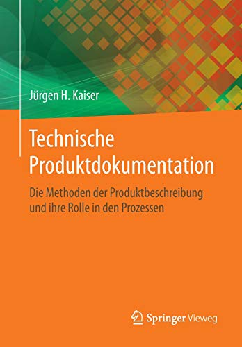 Stock image for Technische Produktdokumentation : Die Methoden der Produktbeschreibung und ihre Rolle in den Prozessen for sale by Chiron Media