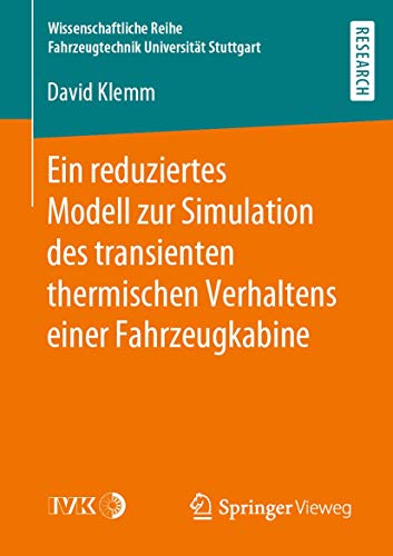 9783658287603: Ein reduziertes Modell zur Simulation des transienten thermischen Verhaltens einer Fahrzeugkabine (Wissenschaftliche Reihe Fahrzeugtechnik Universitt Stuttgart) (German Edition)