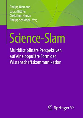 Beispielbild fr Science-Slam: Multidisziplinre Perspektiven auf eine populre Form der Wissenschaftskommunikation (German Edition) zum Verkauf von Lucky's Textbooks
