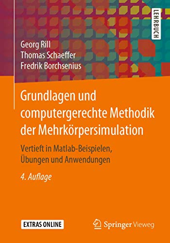 Stock image for Grundlagen und computergerechte Methodik der Mehrkrpersimulation: Vertieft in Matlab-Beispielen, bungen und Anwendungen for sale by Revaluation Books