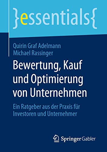 Beispielbild fr Bewertung, Kauf und Optimierung von Unternehmen : Ein Ratgeber aus der Praxis fr Investoren und Unternehmer zum Verkauf von Blackwell's