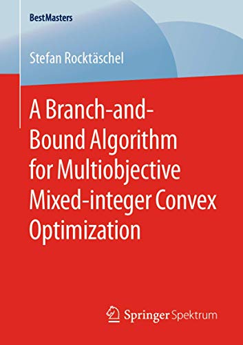 9783658291488: A Branch-and-Bound Algorithm for Multiobjective Mixed-integer Convex Optimization (BestMasters)