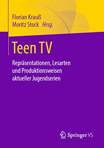 Stock image for Teen TV: Reprsentationen, Lesarten und Produktionsweisen aktueller Jugendserien. for sale by Latina Lavapies Antiquariat von Godin