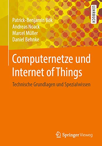 Stock image for Computernetze und Internet of Things: Technische Grundlagen und Spezialwissen (German Edition) for sale by Lucky's Textbooks