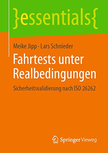 Stock image for Fahrtests unter Realbedingungen: Sicherheitsvalidierung nach ISO 26262 (essentials) (German Edition) for sale by Lucky's Textbooks