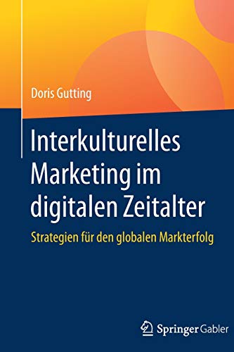 Stock image for Interkulturelles Marketing im digitalen Zeitalter: Strategien fr den globalen Markterfolg (German Edition) for sale by Book Deals