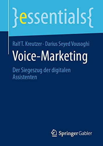 9783658294731: Voice-Marketing: Der Siegeszug der digitalen Assistenten (essentials)