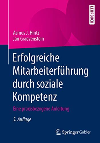 Beispielbild fr Erfolgreiche Mitarbeiterfhrung durch soziale Kompetenz: Eine praxisbezogene Anleitung (German Edition) zum Verkauf von Lucky's Textbooks