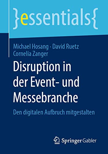 Stock image for Disruption in Der Event Und Messebranche: Den Digitalen Aufbruch Mitgestalten for sale by Revaluation Books