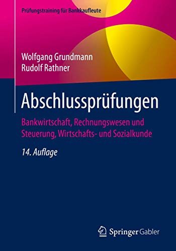 Stock image for Abschlussprfungen: Bankwirtschaft, Rechnungswesen Und Steuerung, Wirtschafts- Und Sozialkunde for sale by Revaluation Books
