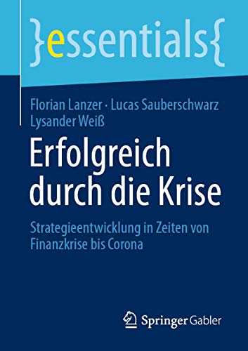 Beispielbild fr Erfolgreich durch die Krise: Strategieentwicklung in Zeiten von Finanzkrise bis Corona zum Verkauf von Revaluation Books