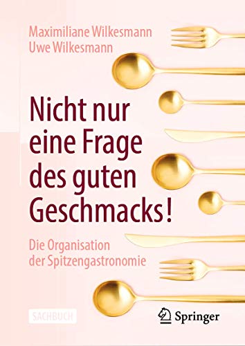 Stock image for Nicht nur eine Frage des guten Geschmacks!: Die Organisation der Spitzengastronomie for sale by medimops