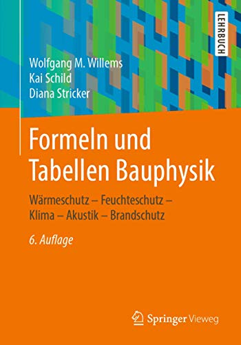 Stock image for Formeln und Tabellen Bauphysik: Wrmeschutz   Feuchteschutz   Klima   Akustik   Brandschutz for sale by Revaluation Books