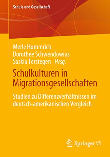 Beispielbild fr Schulkulturen in Migrationsgesellschaften : Studien zu Differenzverhältnissen im deutsch-amerikanischen Vergleich zum Verkauf von Ria Christie Collections