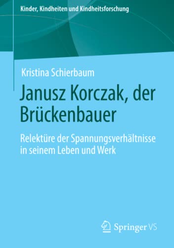 Beispielbild fr Janusz Korczak, der Brckenbauer : Relektre der Spannungsverhltnisse in seinem Leben und Werk zum Verkauf von Blackwell's