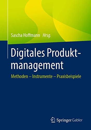 Beispielbild fr Digitales Produktmanagement: Methoden ? Instrumente ? Praxisbeispiele zum Verkauf von medimops