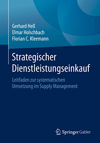 Stock image for Strategischer Dienstleistungseinkauf: Leitfaden zur systematischen Umsetzung im Supply Management (German Edition) for sale by Lucky's Textbooks