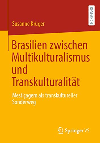 9783658308490: Brasilien zwischen Multikulturalismus und Transkulturalitt: Mestiagem als transkultureller Sonderweg