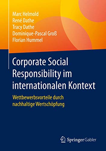 Beispielbild fr Corporate Social Responsibility im internationalen Kontext: Wettbewerbsvorteile durch nachhaltige Wertschpfung (German Edition) zum Verkauf von GF Books, Inc.