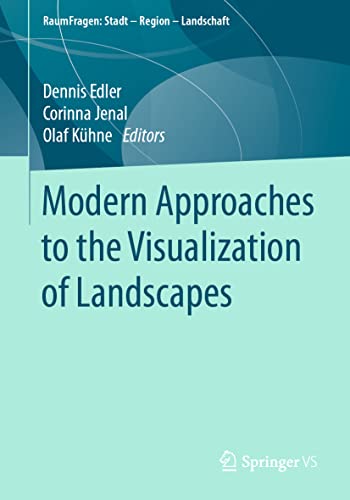 Beispielbild fr Modern Approaches to the Visualization of Landscapes (RaumFragen: Stadt ? Region ? Landschaft) zum Verkauf von medimops