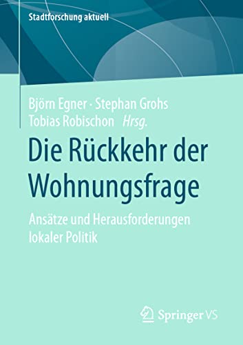 Stock image for Die Rckkehr der Wohnungsfrage: Anstze und Herausforderungen lokaler Politik (Stadtforschung aktuell) (German Edition) for sale by Books Unplugged