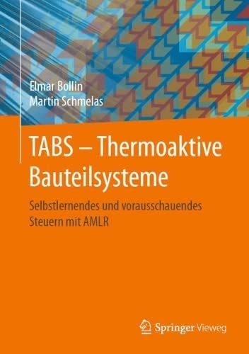 9783658311629: TABS – Thermoaktive Bauteilsysteme: Selbstlernendes und vorausschauendes Steuern mit AMLR