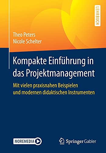 9783658311933: Kompakte Einfhrung in das Projektmanagement: Mit vielen praxisnahen Beispielen und modernen didaktischen Instrumenten (German Edition)