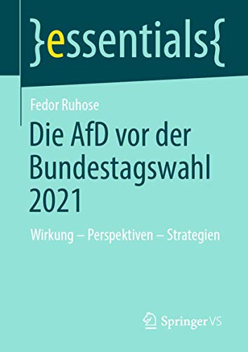 Stock image for Die AfD vor der Bundestagswahl 2021 : Wirkung - Perspektiven - Strategien for sale by Chiron Media