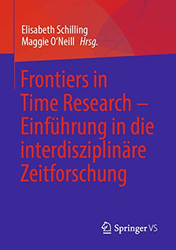 Imagen de archivo de Frontiers in Time Research - Einführung in Die Interdisziplinäre Zeitforschung a la venta por ThriftBooks-Atlanta