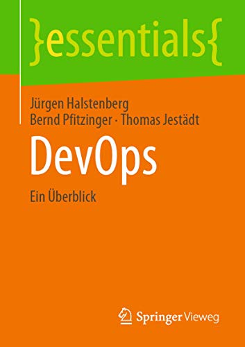 Stock image for DevOps: Ein berblick (essentials) (German Edition) for sale by GF Books, Inc.