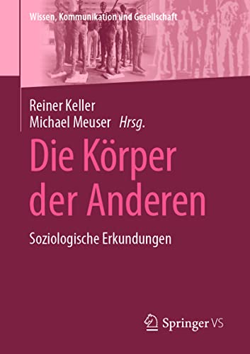 9783658315306: Die Krper der Anderen: Soziologische Erkundungen (Wissen, Kommunikation und Gesellschaft) (German Edition)