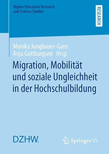 9783658316938: Migration, Mobilitt und soziale Ungleichheit in der Hochschulbildung (Higher Education Research and Science Studies) (German Edition)