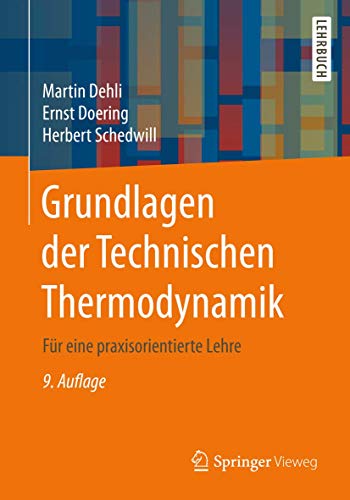 Stock image for Grundlagen Der Technischen Thermodynamik: Fr Eine Praxisorientierte Lehre for sale by Revaluation Books