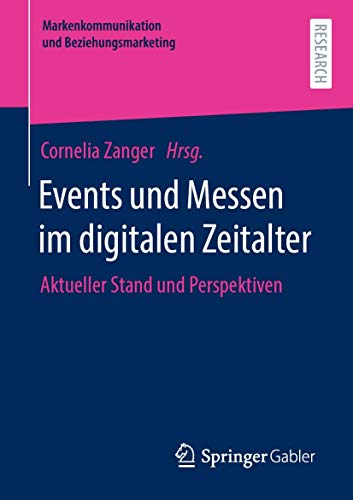 Stock image for Events und Messen im digitalen Zeitalter: Aktueller Stand und Perspektiven (Markenkommunikation und Beziehungsmarketing) for sale by medimops