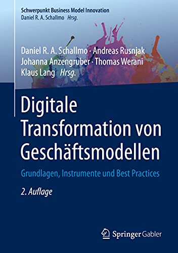 Stock image for Digitale Transformation von Geschftsmodellen: Grundlagen, Instrumente und Best Practices (Schwerpunkt Business Model Innovation) for sale by medimops