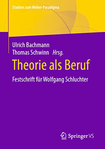 Stock image for Theorie als Beruf: Festschrift f�r Wolfgang Schluchter (Studien zum Weber-Paradigma) for sale by Chiron Media