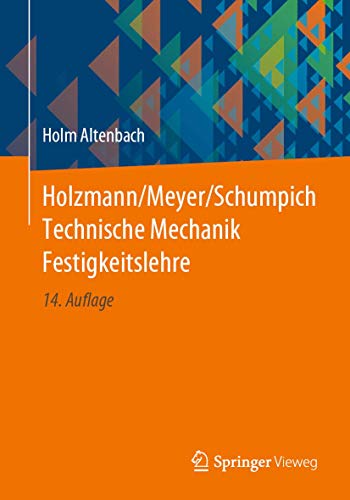 Beispielbild fr Holzmann/Meyer/Schumpich Technische Mechanik Festigkeitslehre. 104 Aufgaben, 133 Beispiele und zahlreiche Klausuraufgaben mit Lsungen. zum Verkauf von Gast & Hoyer GmbH