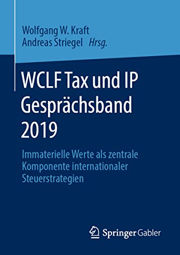 Stock image for WCLF Tax und IP Gesprchsband 2019 : Immaterielle Werte als zentrale Komponente internationaler Steuerstrategien for sale by Blackwell's