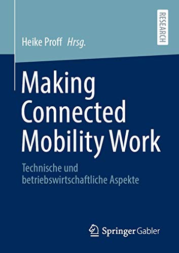 Stock image for Making Connected Mobility Work: Technische Und Betriebswirtschaftliche Aspekte for sale by ThriftBooks-Dallas