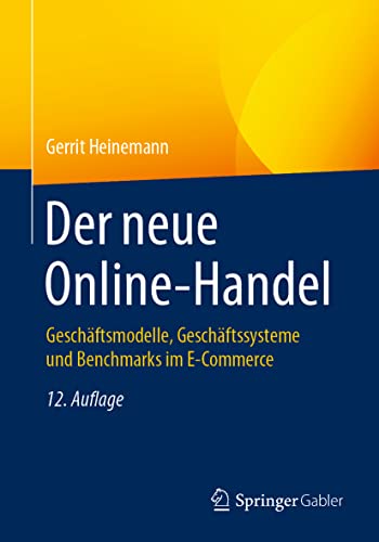 Stock image for Der neue Online-Handel: Geschftsmodelle, Geschftssysteme und Benchmarks im E-Commerce for sale by medimops