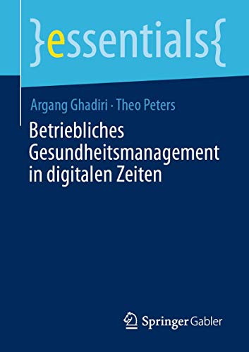 Imagen de archivo de Betriebliches Gesundheitsmanagement in digitalen Zeiten (essentials) (German Edition) a la venta por GF Books, Inc.