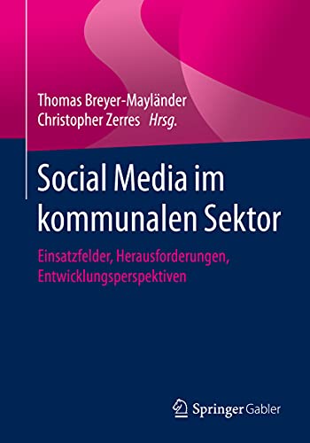 9783658328191: Social Media im kommunalen Sektor: Einsatzfelder, Herausforderungen, Entwicklungsperspektiven